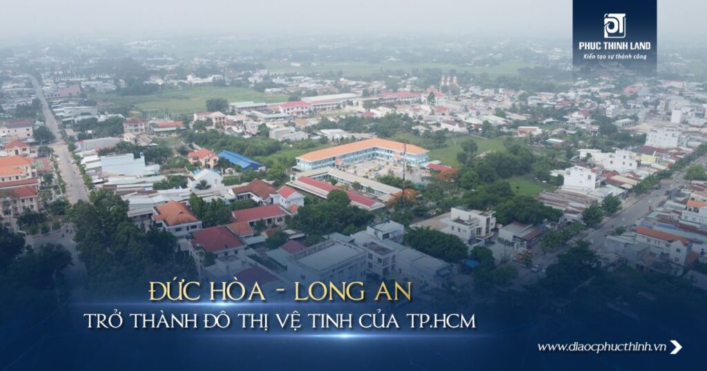Đức Hòa - Long An trở thành đô thị vệ tinh của TP.HCM